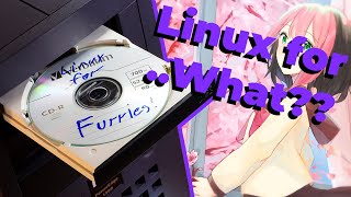 Linux for.. Furries? A Look at 3 Weird Linux Distros!