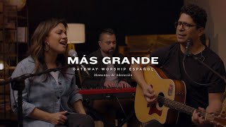 Video thumbnail of "Más Grande (Acústico) | Julissa y Daniel Calveti | Gateway Worship Español"