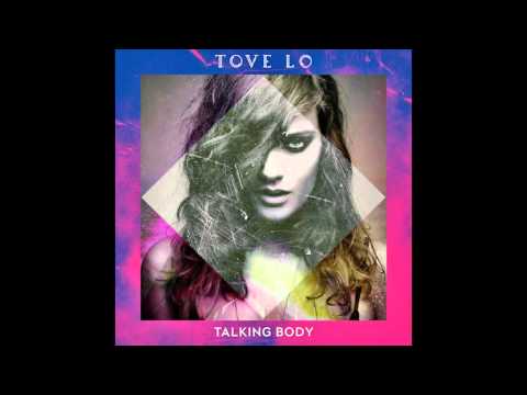 Tove Lo- Talking Body