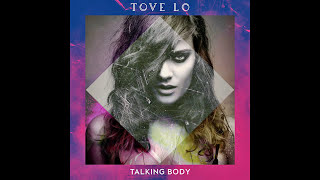 Tove Lo- Talking Body (Clean Love Edit) 