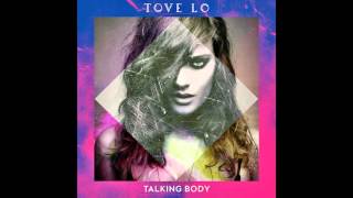 Tove Lo- Talking Body (Clean Love Edit) [OFFICIAL]