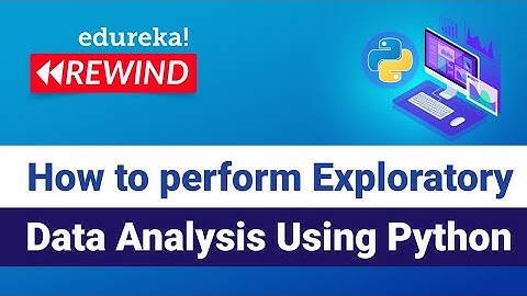How to perform Exploratory Data Analysis Using Python | Python Training | Edureka | Python Rewind-5
