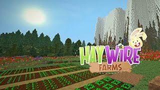 Haywire Farms | Modded Minecraft | 03 FARMING START