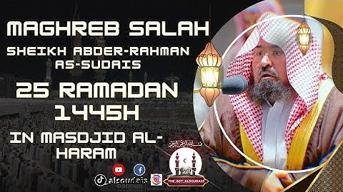 تلاوة معالي الشيخ أ.د.عبدالرحمن_السديس | من صلاة المغرب - 25 رمضان 1445هـ