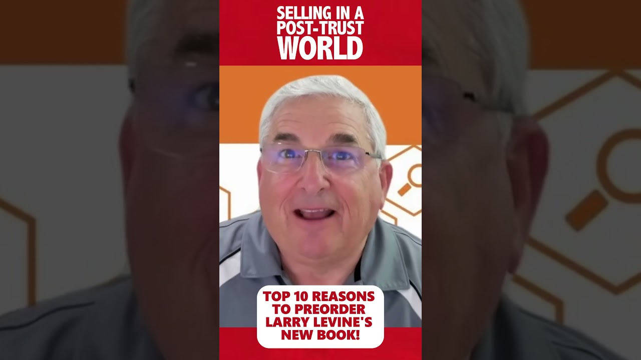 Reason #4 to Buy 'Selling in a Post-Trust World' by Larry Levine | Featuring Dave Kurlan Reason #4 to Buy 'Selling in a Post-Trust World' by Larry Levine | Featuring Dave Kurlan
