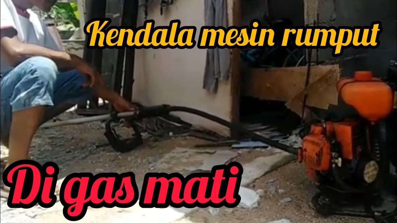 Kendala mesin rumput di gas mati