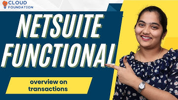 Overview on Transactions in NetSuite | NetSuite Course | NetSuite Online Training | CloudFoundation