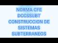 NORMA CFE DCCSSUBT- CONSTRUCCION DE SISTEMAS SUBTERRANEOS