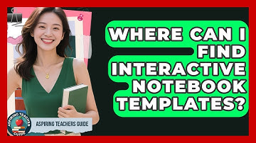 Where Can I Find Interactive Notebook Templates? - Aspiring Teacher Guide