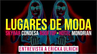 Sky Bar Rooftop del Hotel Mondrian Condesa: Entrevista a Ericka Ulrich