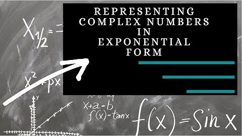 Representing Complex Numbers in Exponential Form