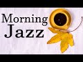 JAZZ Morning - Sweet Bossa Nova Music - Relaxing Good Morning Coffee Jazz Music to Stat Your Day