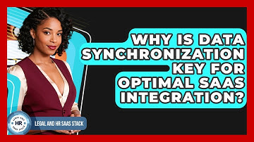 Why Is Data Synchronization Key For Optimal SaaS Integration? - Legal And HR SaaS Stack