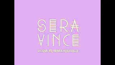 Seravince ft. Renee Neufville - U Love