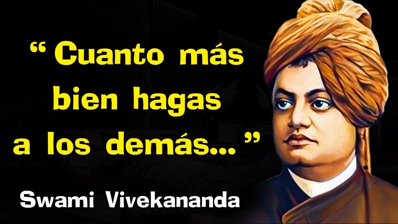 80 FRASES de SWAMI VIVEKANANDA que te EXPLICARÁN muchas cosas de la Vida
