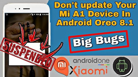 Mi A1 Oreo 8.1 Update Suspend | Big Bugs | Don