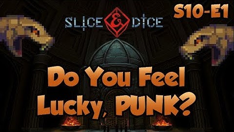 Slice & Dice  | Do You Feel Lucky, PUNK? | S10•E1