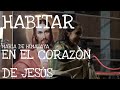 HABITAR EN EL CORAZÓN DE JESÚS