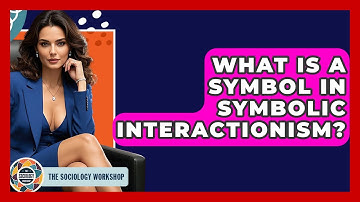 What Is A Symbol In Symbolic Interactionism? - The Sociology Workshop