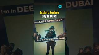 Walk Underwater & Explore This Sunken City In Dubai | Curly Tales ME #shorts