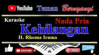 [Karaoke] Kehilangan || H.Rhoma Irama || Nada Pria