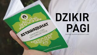 Amalan Dzikir Pagi Penenang Jiwa Pelimpah Rejeki | AT-TAWAJJUHAT