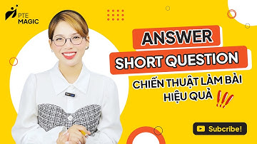PTE Magic | Answer Short Question - Chi Tiết Cách Làm Bài Và Thủ Thuật Chinh Phục, Tối Ưu Điểm Số