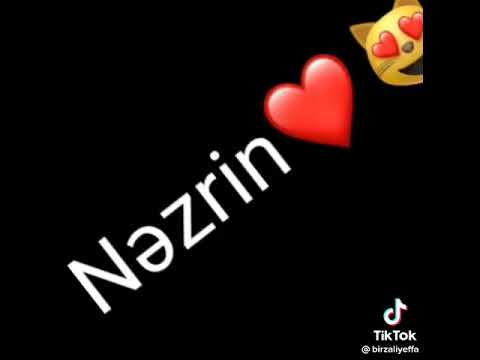 Nəzrin adına görə vidyo...❤️❣️