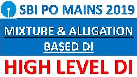 Mixture & Alligation Based DI For SBI PO 2019 || High Level DI For SBI PO 2019