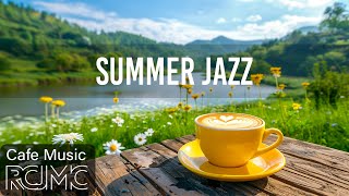 Summer Jazz  Sweet Morning Jazz Coffee Music & Relaxing Bossa Nova Piano for Energy the Day