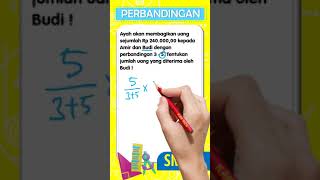 Ayah membagikan uang sejumlah Rp 240.000,00 kepada Amir dan Budi dengan perbandingan 3 : 5 #shorts