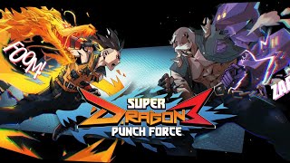 Super Dragon Punch Force 3 Gameplay Android