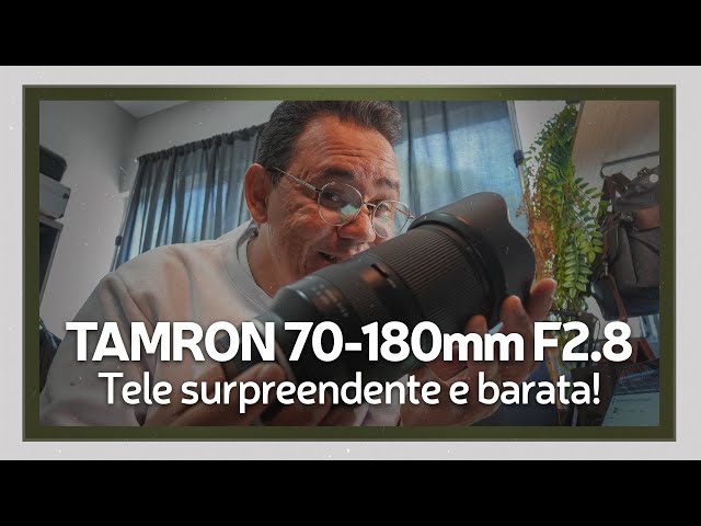TAMRON 70-180mm F2.8 VXD Di III | Uma tele surpreendente e barata