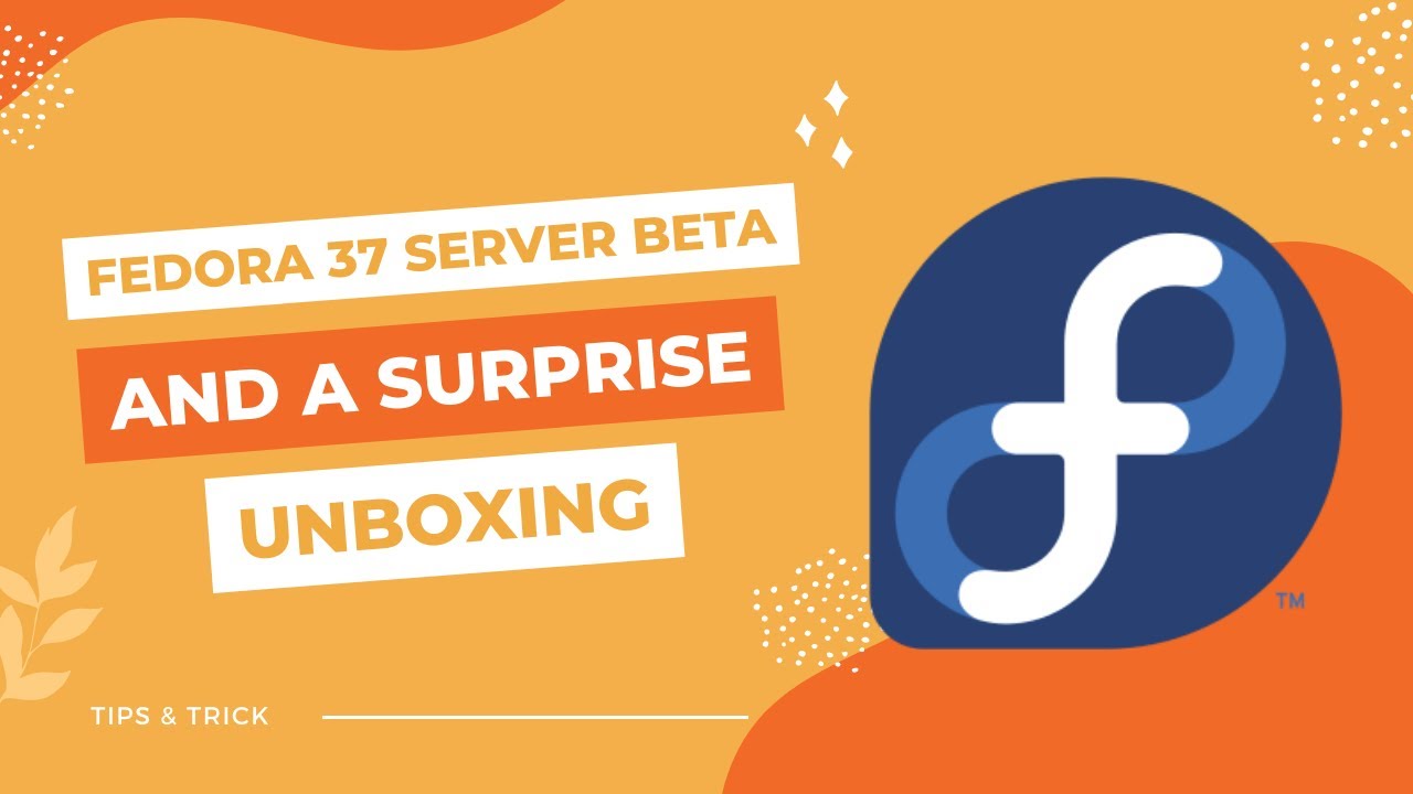 Fedora 37 Server Beta and a Surprise Unboxing - YouTube