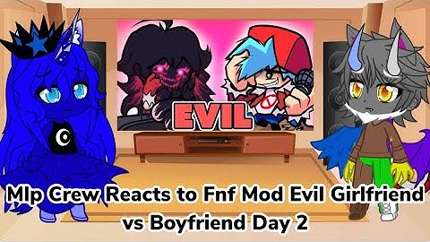 Mlp Crew Reacts to Fnf Mod Evil Girlfriend vs Boyfriend Day 2 (Gacha Club Au)