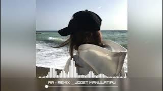 JOGET MANULATIPU - Remix | AR