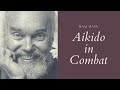 Aikido in combat by terry dobson as narrated by ram dass  spiritual teaching