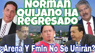 Norman Quijano Ha Vuelto A Parecer | Arena Y Fmln Competirán Separados