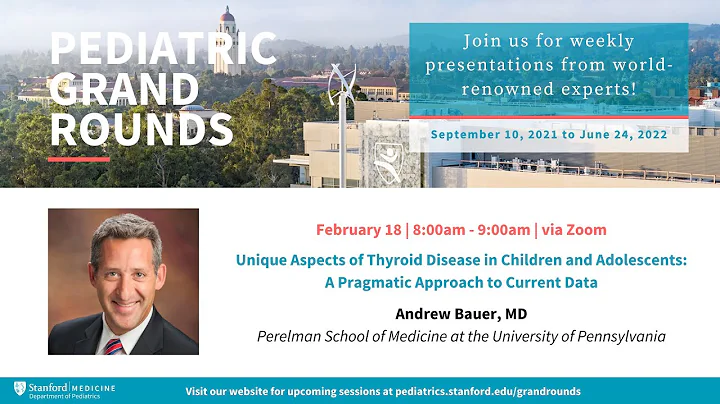 Stanford Pediatric Grand Rounds: Unique Aspects of...