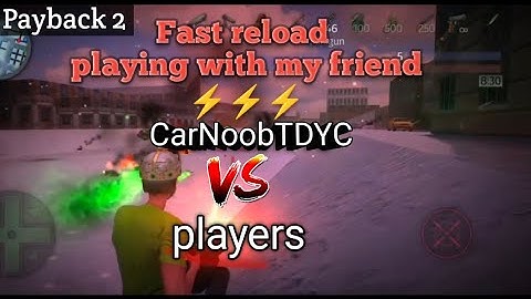 Payback 2  fast reload🔥#payback2