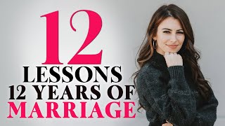 12 Years Of Marriage: Key Lessons We've Learned