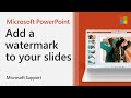 How to add a watermark in PowerPoint | Microsoft