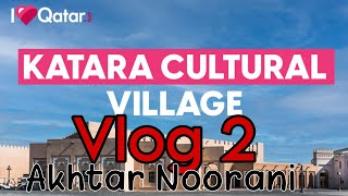 Vlog 2 Qatar Akhtar Noorani