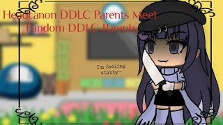 Headcanon DDLC Parents Meet Fandom DDLC Parents [Part 1/??]