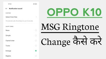 OPPO K10 How To Change Message Notification Ringtones