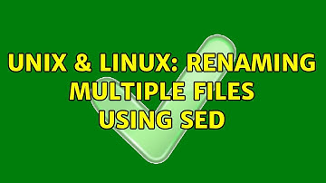 Unix & Linux: Renaming multiple files using sed (2 Solutions!!)