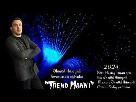 Ehmed Huseynli 2024 Trend Tovuzumun oğlanları