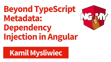 Beyond TypeScript Metadata: Dependency Injection in Angular and Nest | Kamil Mysliwiec | NG-MY 2019