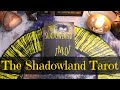 The Shadowland Tarot | Walkthrough | First Impressions