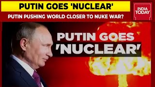 Putin Goes 'Nuclear', Puts Nukes On Alert, Is Russian President Pushing World Closer To Nuke War?